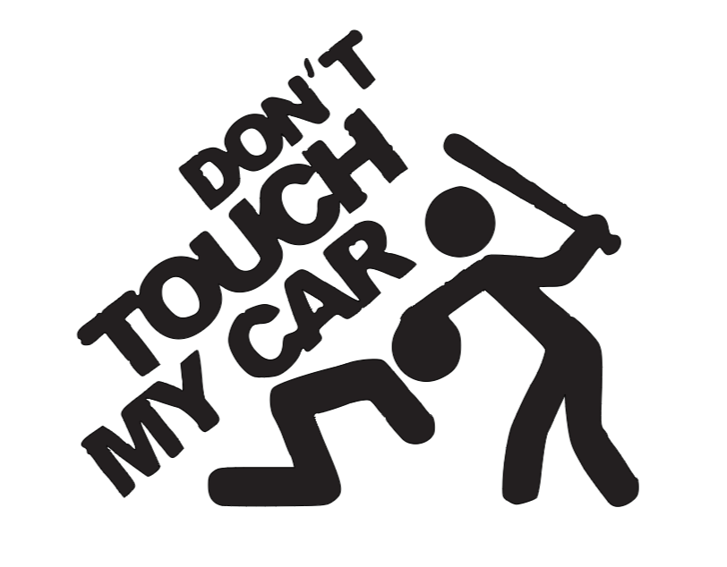 DON'T TOUCH MY CAR