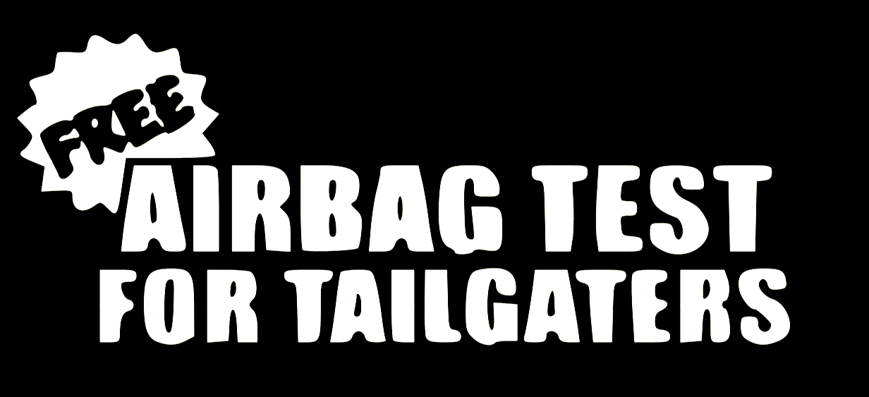 Free Airbag Test For Tailgaters