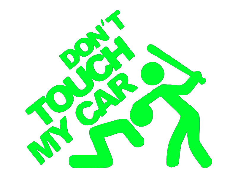 DON'T TOUCH MY CAR