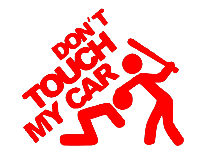 DON'T TOUCH MY CAR