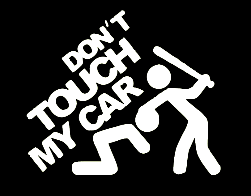 DON'T TOUCH MY CAR