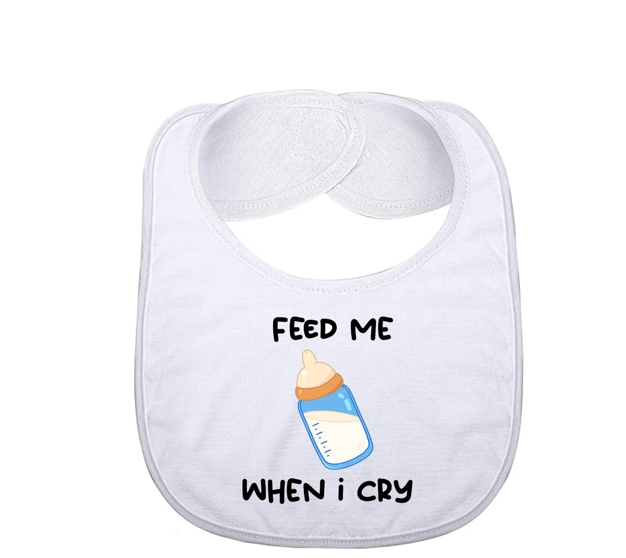 "Feed me when I cry" Baby Bib