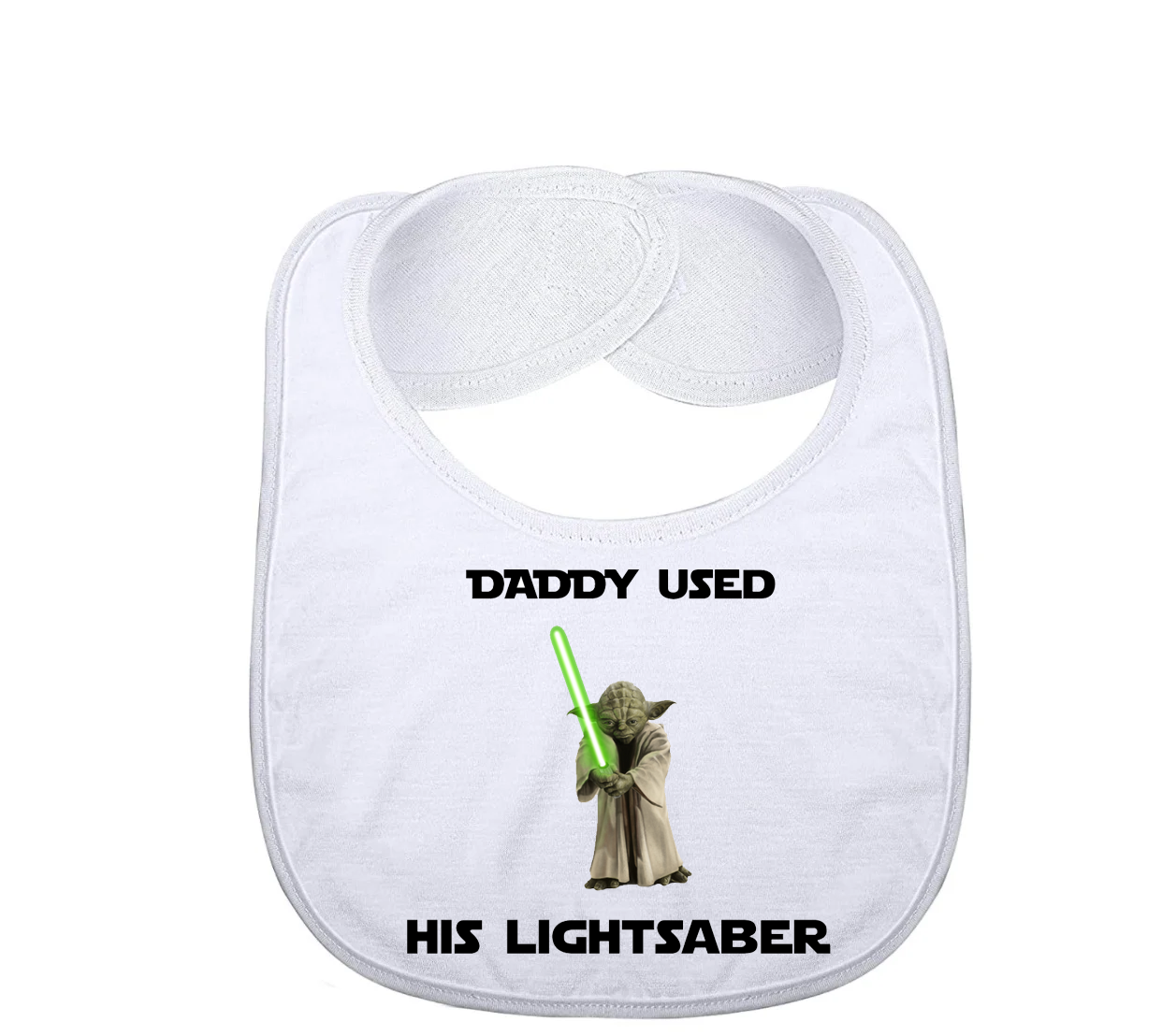 "Daddy used his lightsaber" Baby Bib