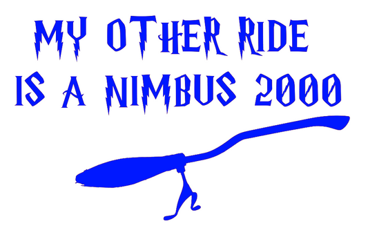 MY OTHER RIDE IS A NINBUS 2000
