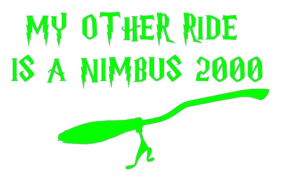 MY OTHER RIDE IS A NINBUS 2000