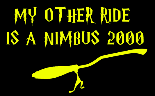 MY OTHER RIDE IS A NINBUS 2000