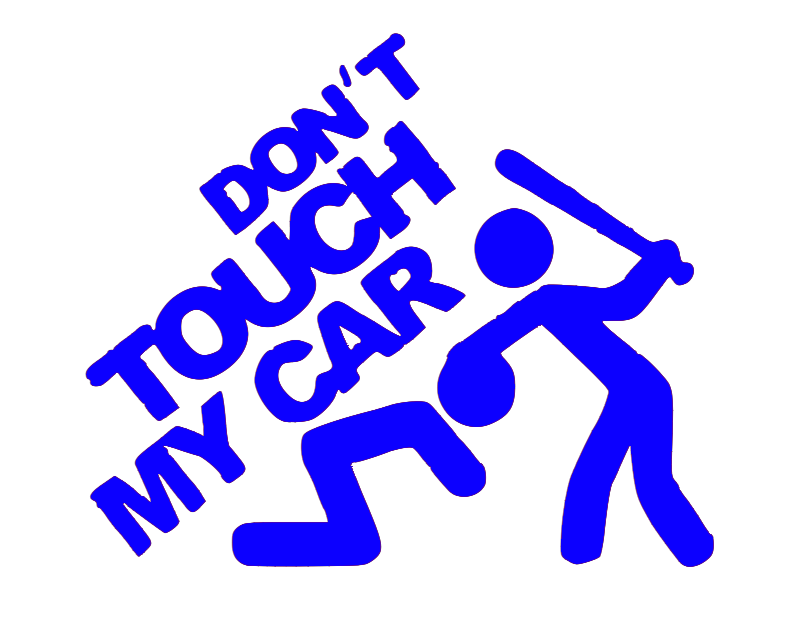 DON'T TOUCH MY CAR