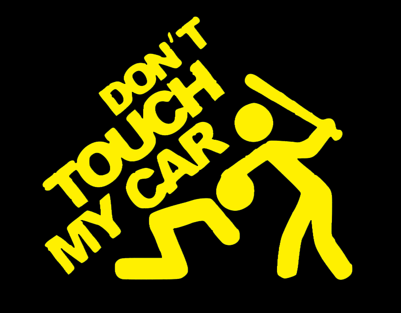 DON'T TOUCH MY CAR